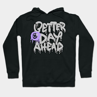 Better day ahead Hoodie